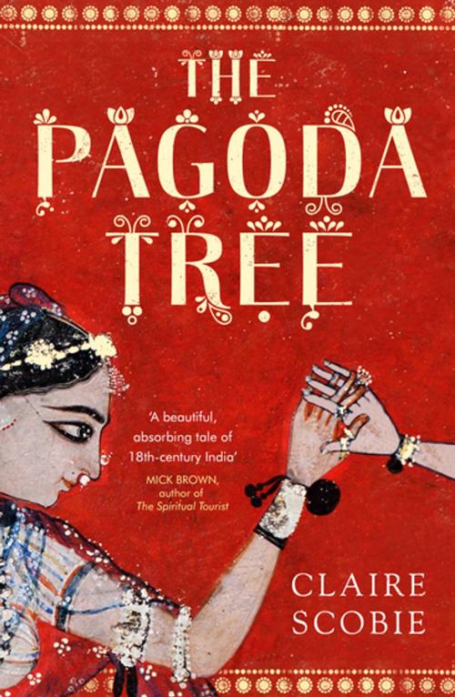 Cover of the book The Pagoda Tree by Claire Scobie, Unbound