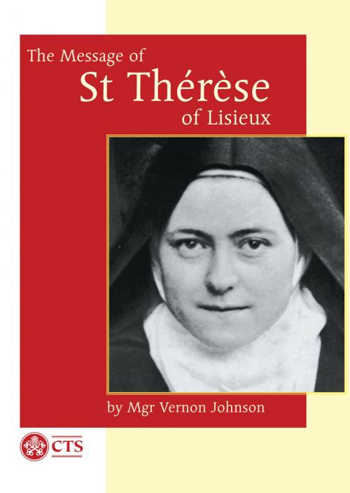 Cover of the book Message of St Therese of Lisieux - The Little Way by Vernon Johnson, Catholic Truth Society