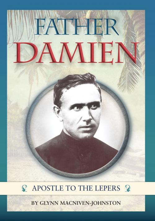 Cover of the book Father Damien de Veuster - Apostle to the Lepers by Glynn MacNiven-Johnston, Catholic Truth Society