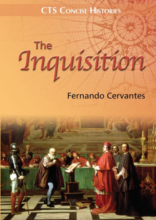 Cover of the book The Inquisition: What really happened? by Fernando Cervantes, Catholic Truth Society