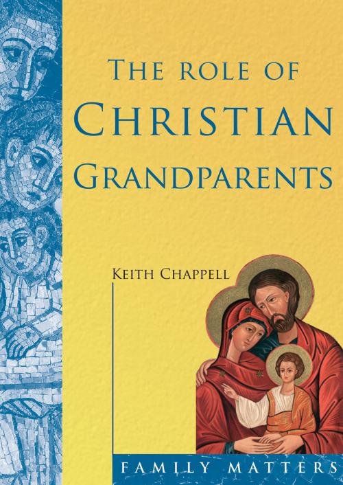 Cover of the book Role of Christian Grandparents by Keith Chappell, Catholic Truth Society