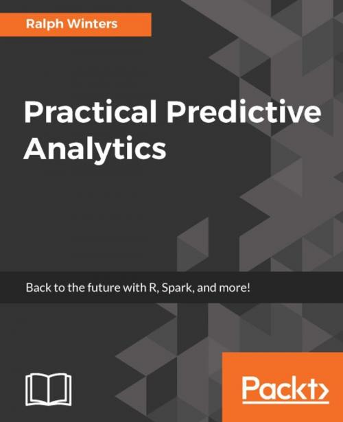 Cover of the book Practical Predictive Analytics by Ralph Winters, Packt Publishing