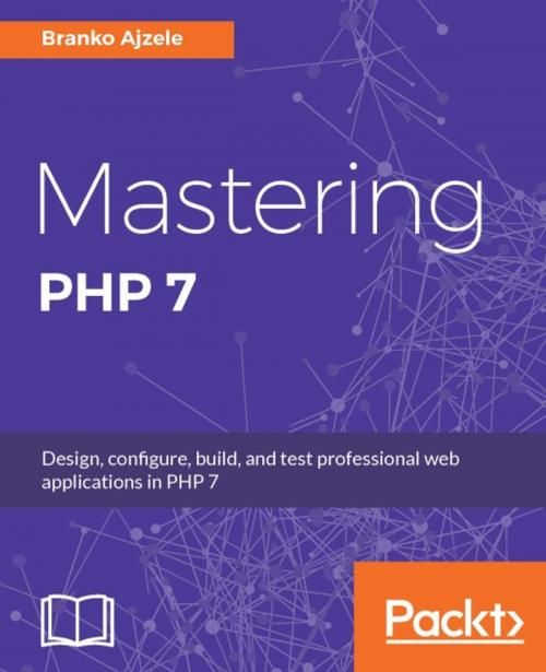 Cover of the book Mastering PHP 7 by Branko Ajzele, Packt Publishing