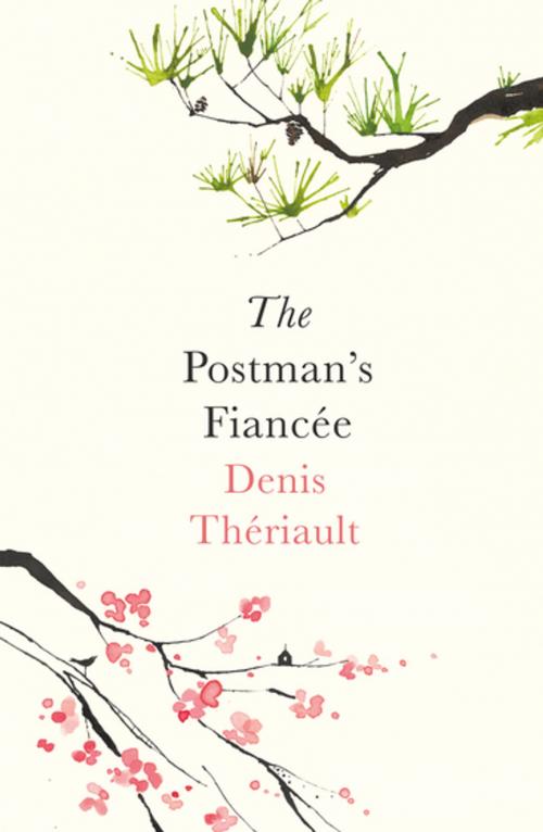 Cover of the book The Postman's Fiancée by Denis Theriault, Oneworld Publications