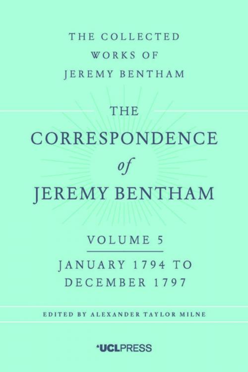 Cover of the book The Correspondence of Jeremy Bentham, Volume 5 by Jeremy Bentham, Professor J.H. Burns, UCL Press