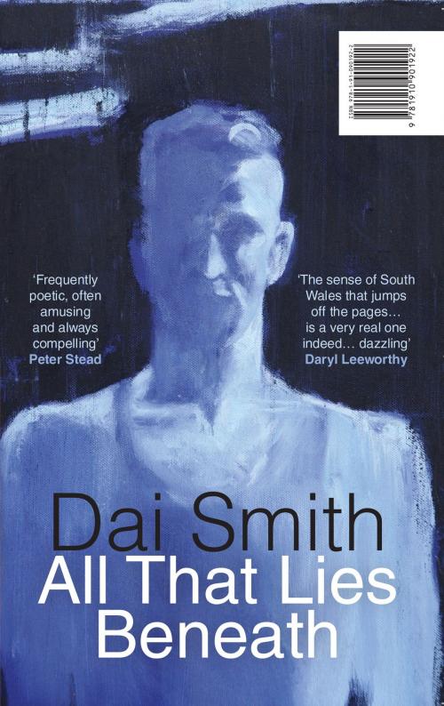 Cover of the book All That Lies Beneath by Dai Smith, Parthian Books