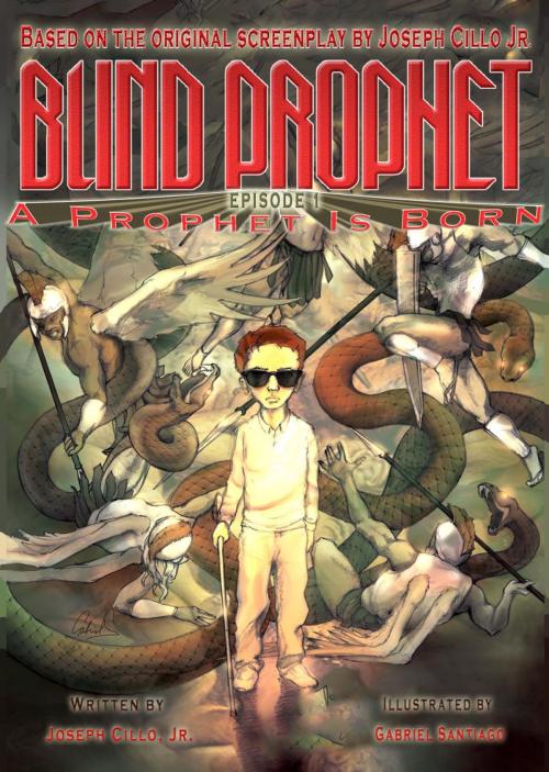 Cover of the book Blind Prophet, Episode 1: A Prophet Is Born by Joseph Cillo, Jr., Joseph Cillo, Jr.