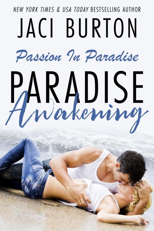 Cover of the book Paradise Awakening by Jaci Burton, Jaci Burton, Inc.