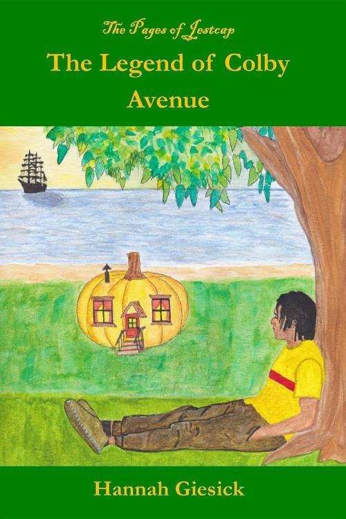 Cover of the book The Legend of Colby Avenue by Hannah Giesick, Hannah Giesick