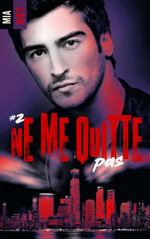 Cover of the book Ne me quitte pas - partie 2 by Mia Djey, BMR