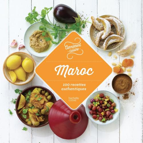 Cover of the book Maroc 100 recettes authentiques by Collectif, Hachette Pratique