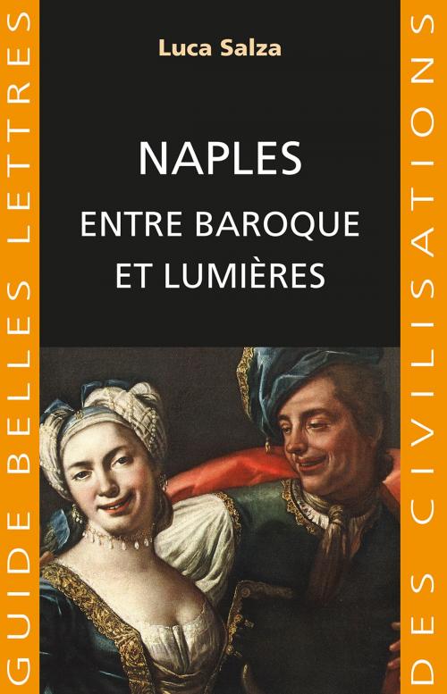 Cover of the book Naples entre Baroque et Lumières by Luca Salza, Les Belles Lettres