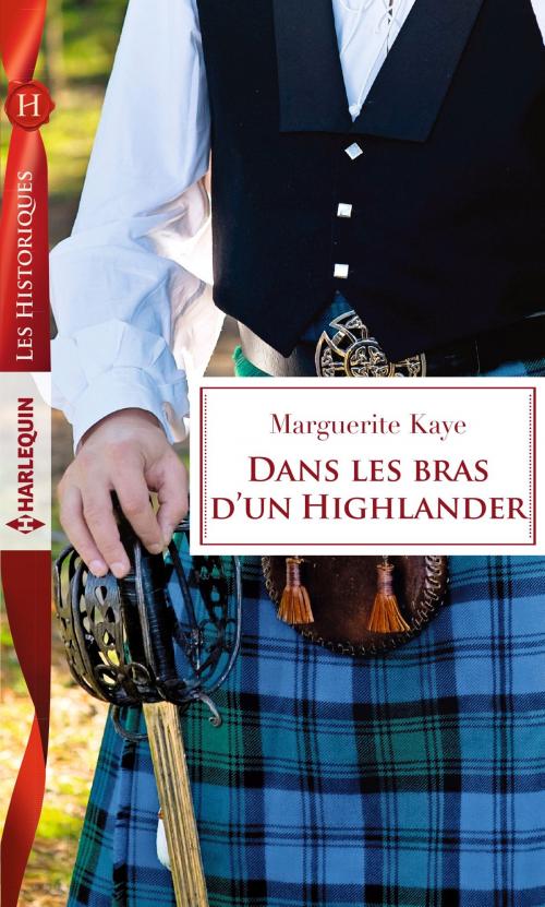 Cover of the book Dans les bras d'un Highlander by Marguerite Kaye, Harlequin