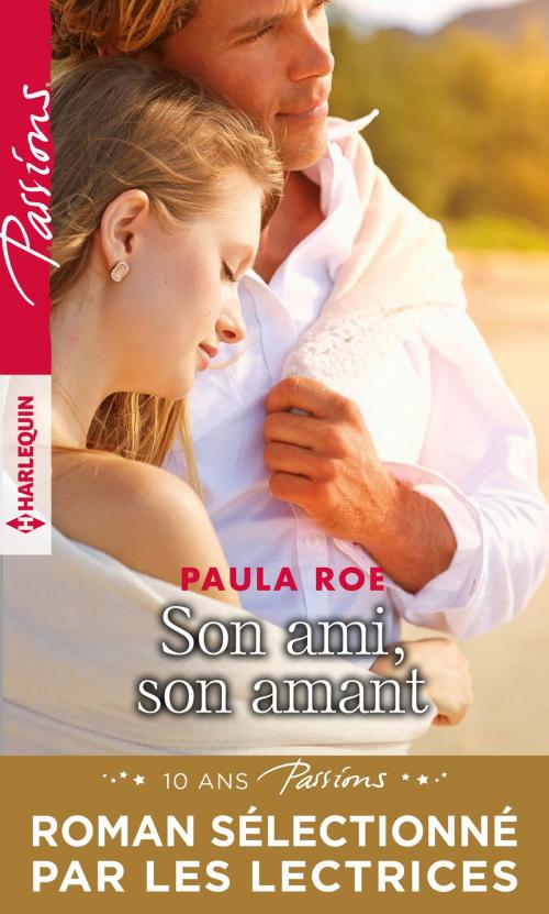 Cover of the book Son ami, son amant by Paula Roe, Harlequin