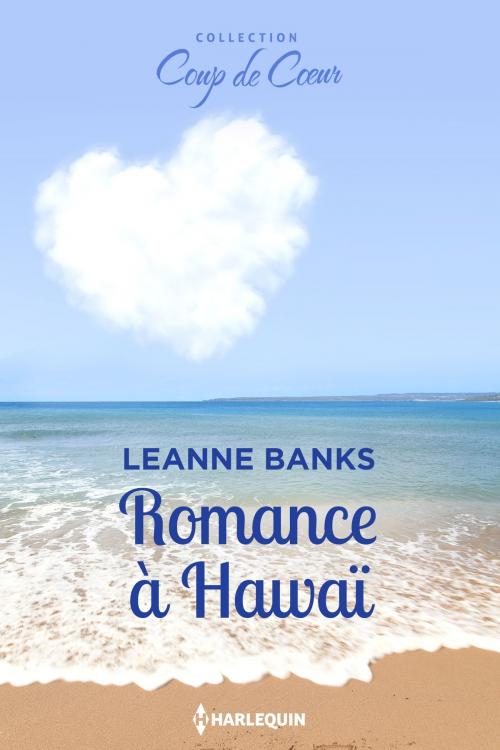 Cover of the book Romance à Hawaï by Leanne Banks, Harlequin