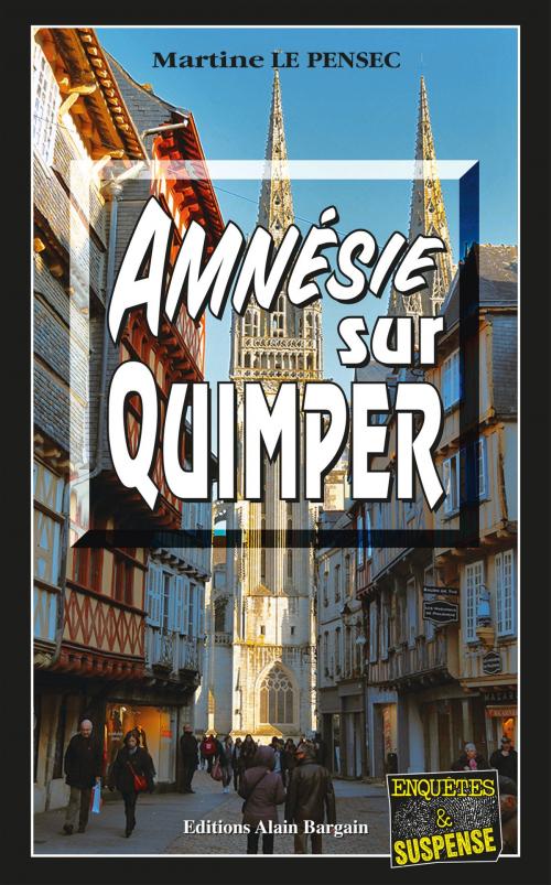 Cover of the book Amnésie sur Quimper by Martine Le Pensec, Editions Alain Bargain