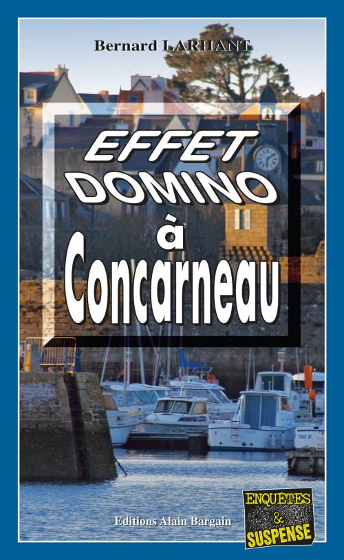 Cover of the book Effet domino à Concarneau by Bernard Larhant, Editions Alain Bargain