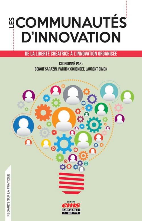 Cover of the book Les communautés d'innovation by Benoit Sarazin, Laurent Simon, Patrick Cohendet, Éditions EMS