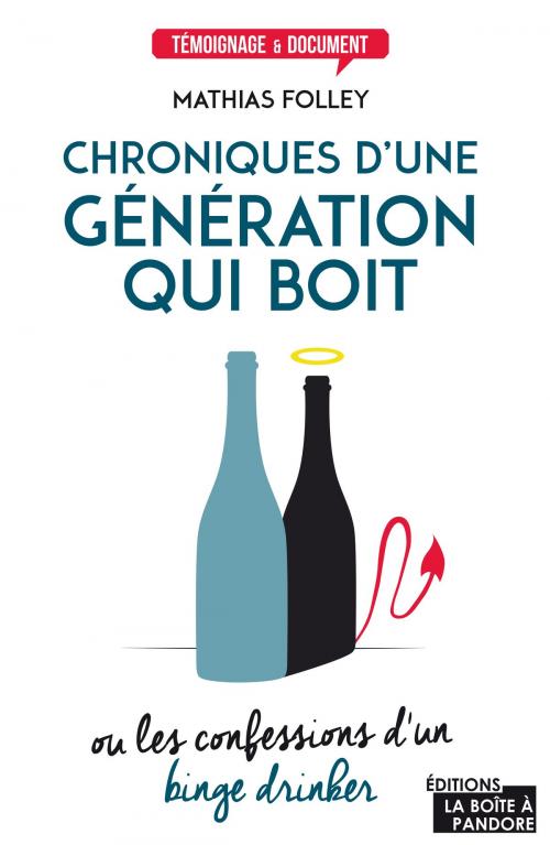 Cover of the book Chroniques d'une génération qui boit by Mathias Folley, La Boîte à Pandore