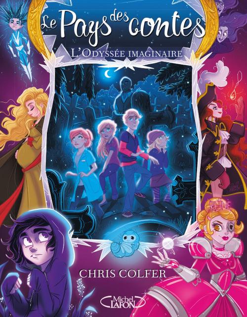 Cover of the book Le pays des contes - tome 5 L'odyssée imaginaire by Chris Colfer, Michel Lafon