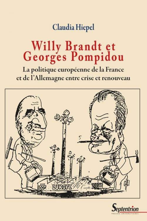 Cover of the book Willy Brandt et Georges Pompidou by Claudia Hiepel, Presses Universitaires du Septentrion