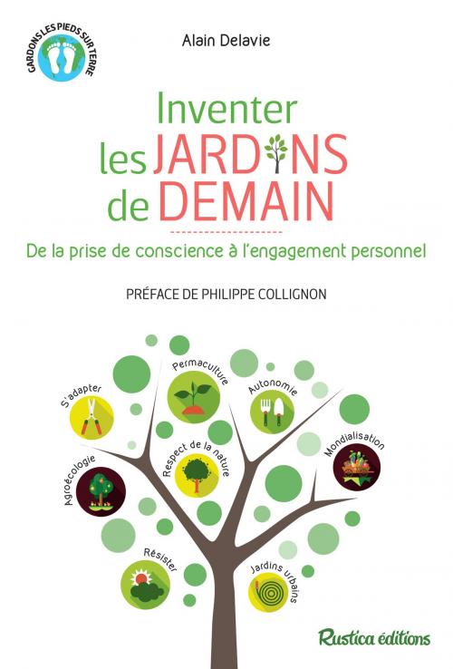 Cover of the book Inventer les jardins de demain by Alain Delavie, Philippe Collignon, Rustica Éditions