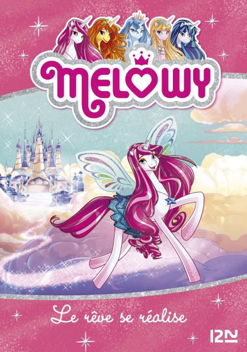 Cover of the book Melowy - tome 1 : Le rêve se réalise by Danielle STAR, Univers Poche