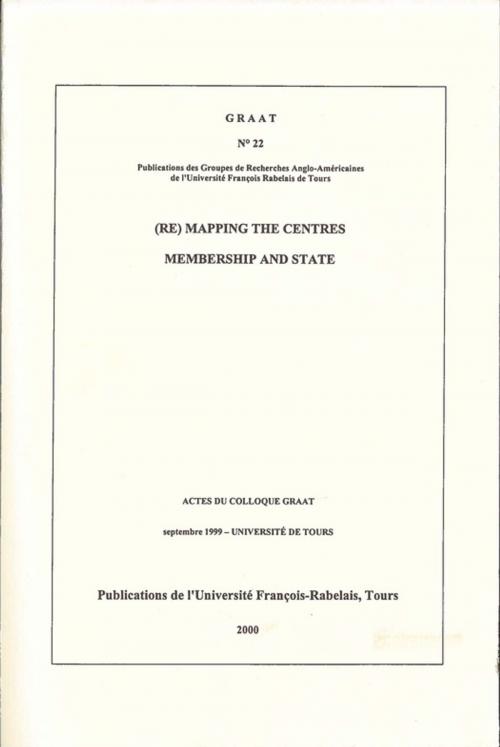 Cover of the book (Re)Mapping the centres Membership and State by Collectif, Presses universitaires François-Rabelais