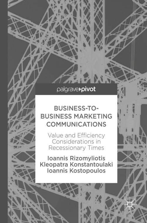 Cover of the book Business-to-Business Marketing Communications by Ioannis Rizomyliotis, Kleopatra Konstantoulaki, Ioannis Kostopoulos, Springer International Publishing