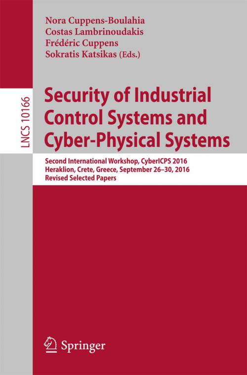 Cover of the book Security of Industrial Control Systems and Cyber-Physical Systems by , Springer International Publishing