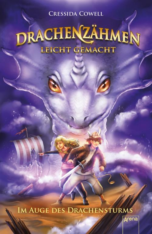 Cover of the book Drachenzähmen leicht gemacht (7). Im Auge des Drachensturms by Cressida Cowell, Arena Verlag