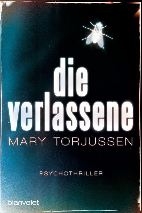 Cover of the book Die Verlassene by Mary Torjussen, Blanvalet Taschenbuch Verlag