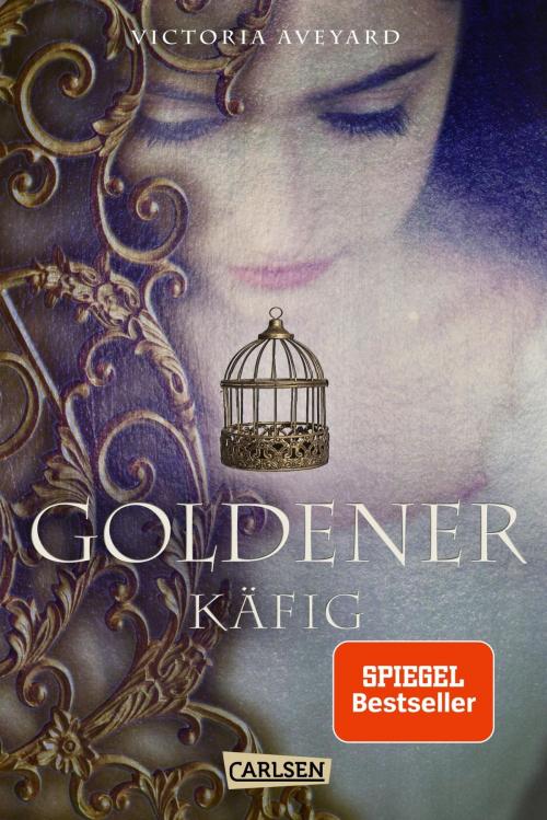 Cover of the book Goldener Käfig (Die Farben des Blutes 3) by Victoria Aveyard, Carlsen
