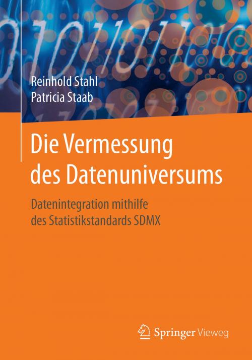 Cover of the book Die Vermessung des Datenuniversums by Reinhold Stahl, Patricia Staab, Springer Berlin Heidelberg