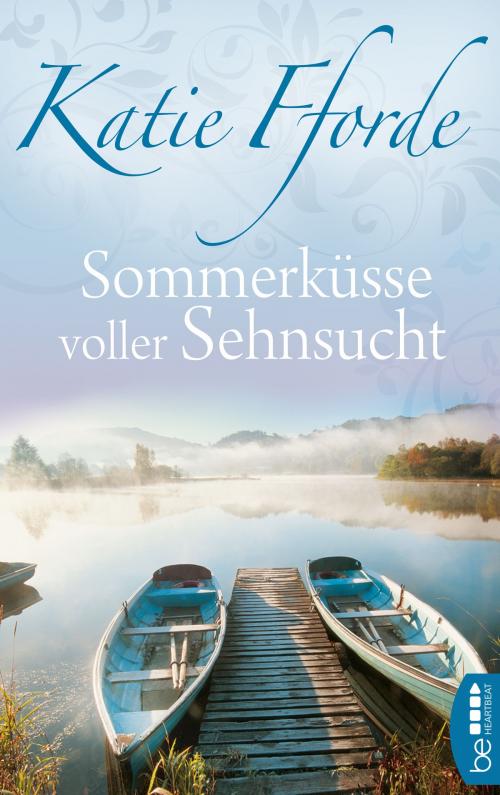 Cover of the book Sommerküsse voller Sehnsucht by Katie Fforde, beHEARTBEAT by Bastei Entertainment