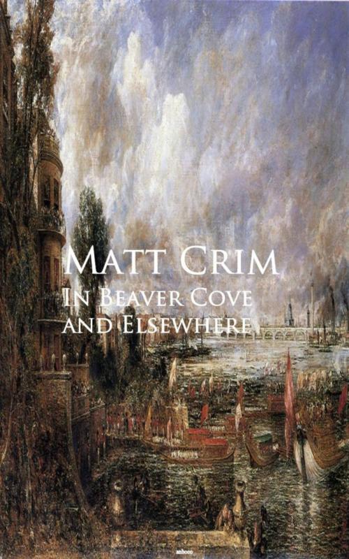 Cover of the book In Beaver Cove and Elsewhere by Matt Crim, anboco