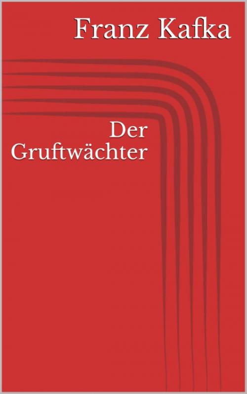 Cover of the book Der Gruftwächter by Franz Kafka, BookRix