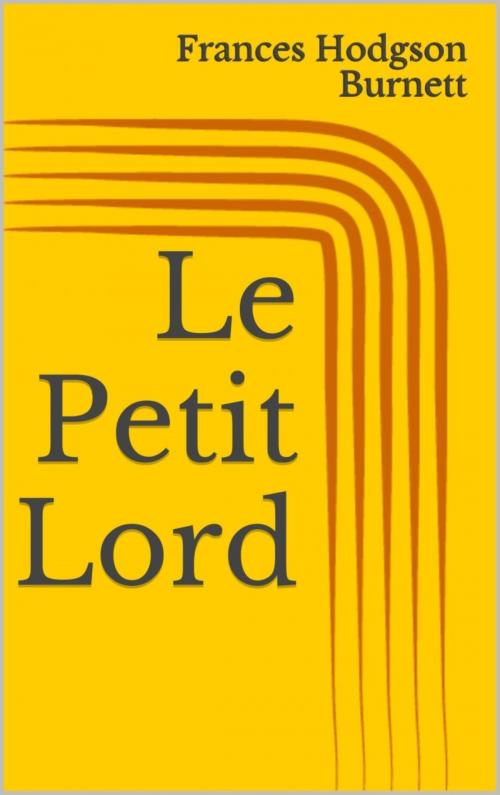 Cover of the book Le Petit Lord by Frances Hodgson Burnett, BookRix