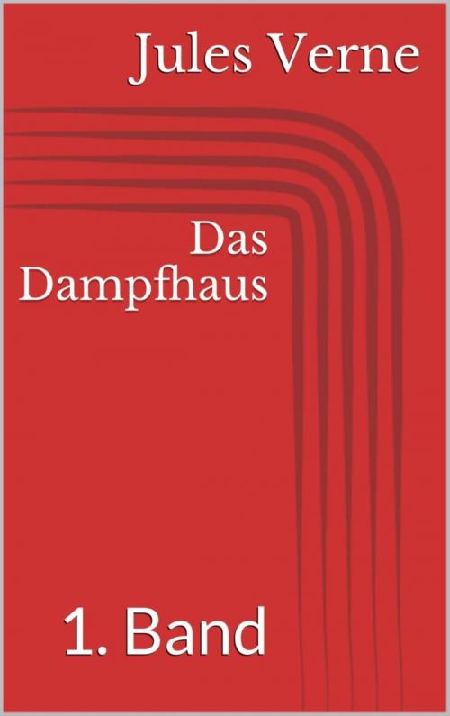 Cover of the book Das Dampfhaus - 1. Band by Jules Verne, BookRix