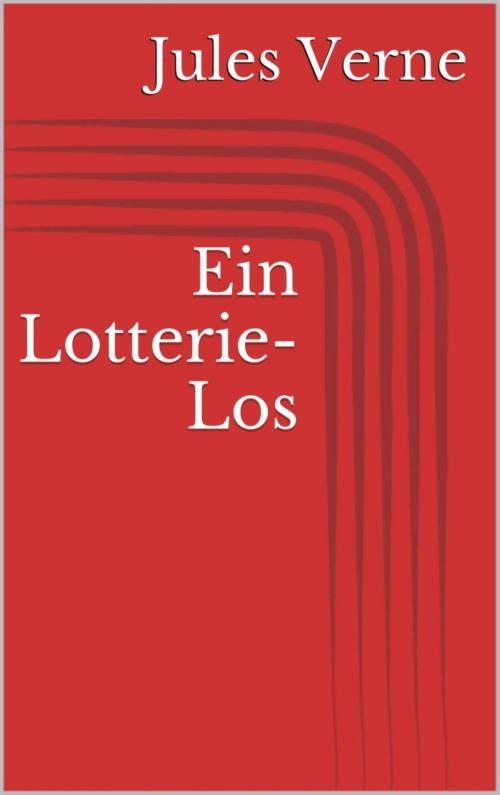 Cover of the book Ein Lotterie-Los by Jules Verne, BookRix