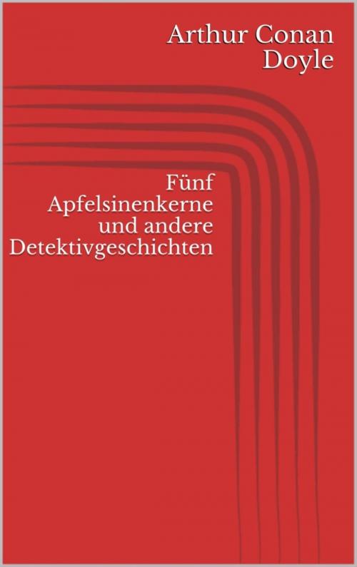 Cover of the book Fünf Apfelsinenkerne und andere Detektivgeschichten by Arthur Conan Doyle, BookRix