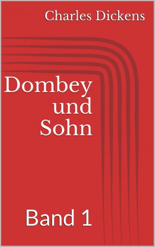 Cover of the book Dombey und Sohn - Band 1 by Charles Dickens, BookRix