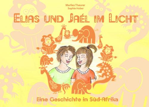 Cover of the book Elias und Jaél im Licht by Marlies Theurer, Books on Demand