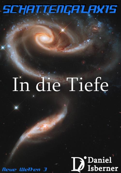 Cover of the book Schattengalaxis - In die Tiefe by Daniel Isberner, BookRix