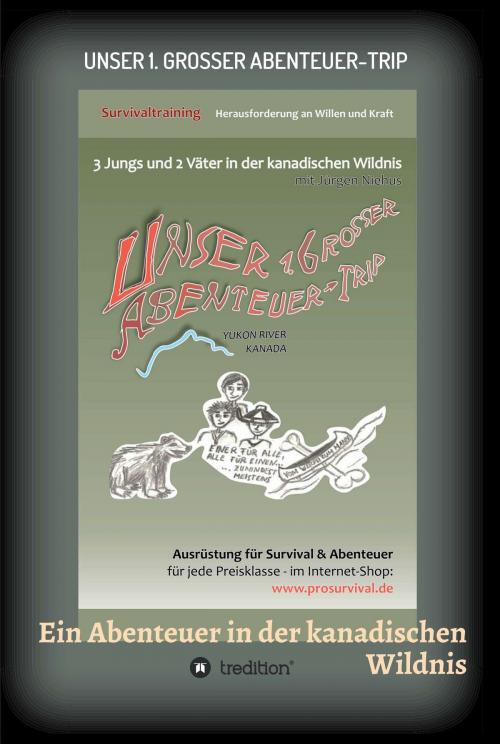 Cover of the book Unser 1. grosser Abenteuer-Trip by Jürgen Niehus, tredition