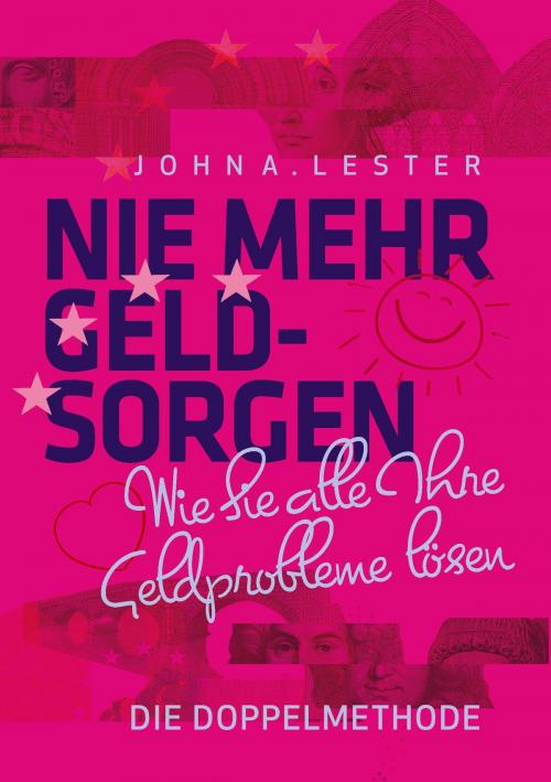 Cover of the book Nie mehr Geldsorgen by John A. Lester, Books on Demand