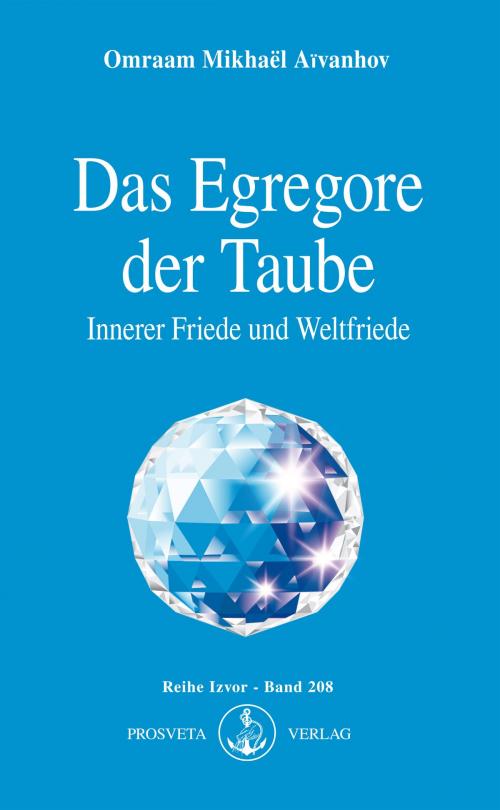 Cover of the book Das Egregore der Taube by Omraam Mikhaël Aïvanhov, Prosveta Deutschland