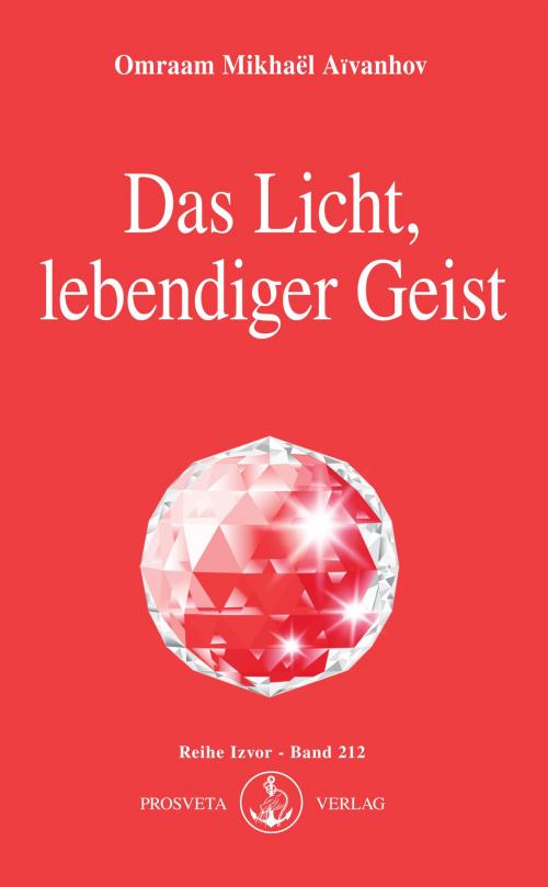 Cover of the book Das Licht, lebendiger Geist by Omraam Mikhaël Aïvanhov, Prosveta Deutschland