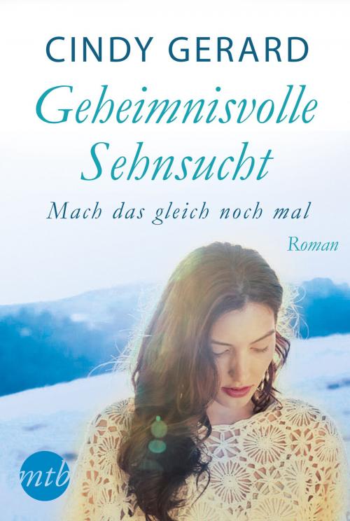 Cover of the book Mach das gleich noch mal by Cindy Gerard, MIRA Taschenbuch