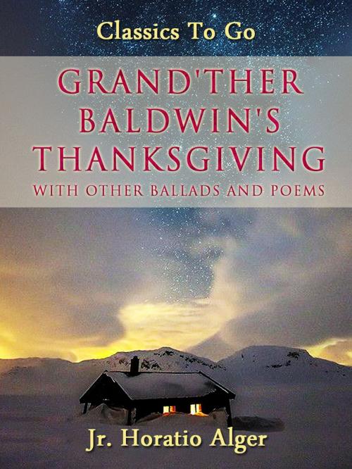 Cover of the book Grand'ther Baldwin's Thanksgiving by Jr. Horatio Alger, Otbebookpublishing